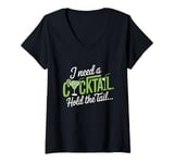 Womens I Need A Cocktail Hold The Tail Mixed Drink Shot Alcohol Bar V-Neck T-Shirt