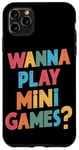 Coque pour iPhone 11 Pro Max Je Veux Jouer À Des Mini Jeux Drôles De Jeux D'arcade Meme