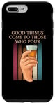 Coque pour iPhone 7 Plus/8 Plus Good Things Come To Those Who Verse Bourbon