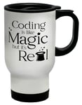 Coding Is Like Magic But It's Real Travel Mug Cup