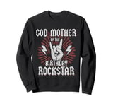 God Mother of the Birthday Rockstar Rocker Rock Star Sweatshirt