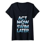 Womens Act Now or Swim Later Climate Action Now V-Neck T-Shirt