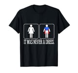 It Was Never A Dress Superhero Women's Power Girl Feminism T-Shirt