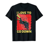 I Love To Go Down | Scuba Diving | Freediving Scuba Diver T-Shirt