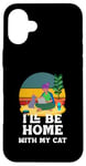 iPhone 16 Plus Cat Tee I'll Be Home With My Cat and Kittens Mama Moms Case