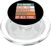 It’s Weird Being The Greatest Mummy Funny Mother PopSockets PopGrip for MagSafe