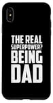 iPhone XS Max The Real Superpower? Being Dad, Cool Daddy Life Case