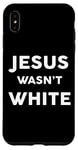 iPhone XS Max Jesus Wasn't White Tee Shirt Funny Religious Case