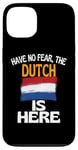 iPhone 13 Have No Fear The Dutch Is Here Funny Holland Case