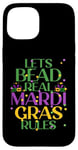 Coque pour iPhone 15 LETS BEAD REAL MARDI GRAS RULES