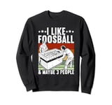 Foosball Like Table Foosball Sweatshirt