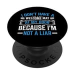 I Don't Have A Welcome Mat At My Door Because I'm Not A Liar PopSockets Adhesive PopGrip