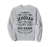 Jehovahs Witness 2025 Year Text Give Jehovah Glory JW ORG JW Sweatshirt