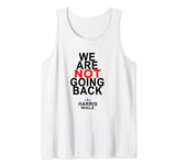 We Are Not Going Back Kamala Harris Tank Top