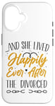 iPhone 16 Happy Divorce Party …And She Lived Happily Ever After The Case