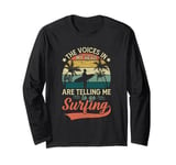 The Voices In My Head Are Telling Me To Go Surfing Long Sleeve T-Shirt