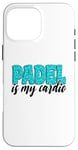 Coque pour iPhone 16 Pro Max Padel Is My Cardio Sport Citation Padel pour femme