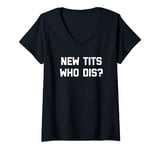 Womens New Tits, Who Dis? T-Shirt Funny Boob Job Breast Implants V-Neck T-Shirt