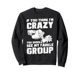 If You Think Im Crazy Dice Game Farkle Sweatshirt