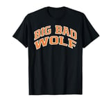 Big Bad and Wolf Funny Wolves Werewolf Cool Dog Costume T-Shirt