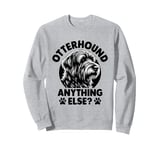 Otterhound Anything Else Otterhounds Sweatshirt