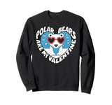 Polar Bears Are My Valentine Cute Polar Bear Valentines Day Sweatshirt