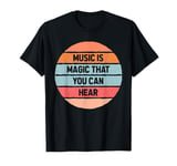 Music Magic That You Can Hear Musician Artist Song-writer T-Shirt