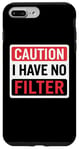 Coque pour iPhone 7 Plus/8 Plus Graphique humoristique sarcastique avec inscription « Caution I have no filter »