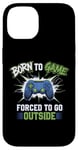 Coque pour iPhone 14 Born to Game Forced Go Outside Manette de jeu vidéo