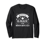 Winter Is Made For Moon Rituals Celestial Magic Long Sleeve T-Shirt