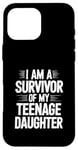 iPhone 16 Pro Max I Am A Survivor Of My Teenage Daughter Case