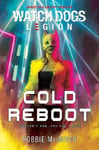 Aconyte Books MacNiven, Robbie Watch Dogs Legion: Cold Reboot (Watch Dogs: Legion)