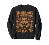 Dog Grandpa the Man the Myth the Belly Rub Master Grandpa Sweatshirt