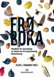 Frøboka - handbok for innsamling av lokale frø til insektvennlig blomstereng