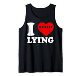 I Love Lying Funny Sarcastic Couple Valentines Day GF BF Tank Top