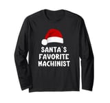 Christmas Santa's Favorite Machinist Funny Xmas Pajama CNC Long Sleeve T-Shirt