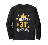 Happy 31St Birthday Idea For 31 Years Old Man And Woman Long Sleeve T-Shirt