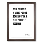 Big Box Art Pour Yourself A Drink Typography Framed Wall Art Picture Print Ready to Hang, Walnut A2 (62 x 45 cm)