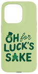 iPhone 15 Pro St. Patrick's Day Funny Clover Oh For Luck's Sake Case