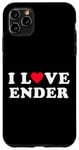 Coque pour iPhone 11 Pro Max I Love Ender Nom assorti Girlfriend & Boyfriend Ender