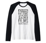 Funny Warning Sign May Start Talking About Slasher Films Raglan Baseball Tee