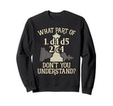 Chess Player What Part Of 1.d4 d5 2.c4 Opening Queens Gambit Sweatshirt