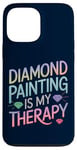 iPhone 13 Pro Max Diamond Painting Is My Therapy Art Fan Diamond Painter Case