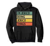 I'm Jerico Doing Jerico Things Funny Personalized Quote Pullover Hoodie