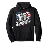 You Can't Tell Me What To Do You're Not My Daughter Mothers Pullover Hoodie