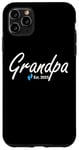 iPhone 11 Pro Max New Grandpa of a baby Boy Established 2025 Case