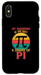 Coque pour iPhone X/XS My Password Is The Last Digits Of Pi Rétro Math Student