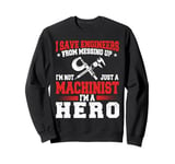 Machinist CNC Machine Operator Sweatshirt