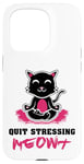 Coque pour iPhone 15 Pro Quit Stressing Meowt Siège de méditation en lotus pour chat