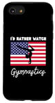 iPhone SE (2020) / 7 / 8 USA American Flag Gymnastics I'd Rather Watch Gymnastic Case